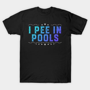 I Pee In Pools Funny Swimming T-Shirt
